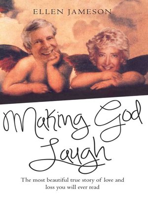 cover image of Making God Laugh--The most beautiful true story of love and loss you will ever read